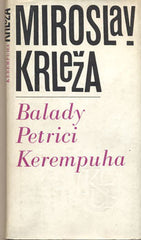 KRLEŽA; MIROSLAV: BALADY PETRICI KEREMPUHA. - 1963. Přeložil Hiršal. 1. vyd.
