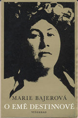 BAJEROVÁ; MARIE: O EMĚ DESTINNOVÉ. - 1980.