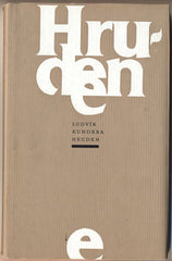 KUNDERA; LUDVÍK: HRUDEN. - 1985. Podois autora. 1. vyd. Ilustrace BOHDAN LACINA. /1/