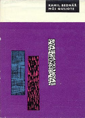 BEDNÁŘ; KAMIL: MŮJ QUIJOTE. - 1964. 1. vyd. Edice současné poezie Cesty sv. 59. Obálka VÁCLAV SIVKO. /60/1/