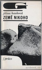 HAUKOVÁ; JIŘINA. ZEMĚ NIKOHO. - 1970. 1. vyd. Obálka LIBOR FÁRA. Edice G sv. 1. /60/1/