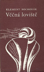 BOCHOŘÁK; KLEMENT: VĚČNÁ LOVIŠTĚ. - 1969. 1. vyd. Ilustrace JARMILA HALÁMKOVÁ. /60/1/