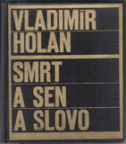 HOLAN; VLADIMÍR: SMRT A SEN A SLOVO. - 1965. Obálka VYLEŤAL; ilustrace MEDEK. /60/1/