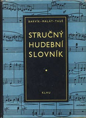 BARVÍK - MALÁT - TAUŠ: STRUČNÝ HUDEBNÍ SLOVNÍK. - 1960.  /hudba/