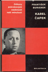 BURIÁNEK; FRANTIŠEK: KAREL ČAPEK. - 1978. Podpis autora. Odkazy pokrokových osobností naší minulosti. /kč/