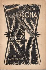 ALFA: DOMA. - 1922. Ilustrace Z. HAPALA; obálka J. ŠEMBERA.