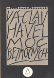 HAVEL; VÁCLAV: MOC BEZMOCNÝCH. - 1990. Edice Archy sv. 2.