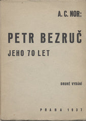 NOR; A. C.: PETR BEZRUČ. (BÁSNÍK A DÍLO) - 1937. Podpis autora.