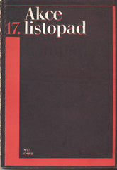 AKCE 17. LISTOPAD. - 1974. Podpis autora. 1. vyd. Obálka MILAN JAROŠ.