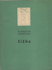 VANČURA; VLADISLAV: ČIŽBA. - 1962. Kresby IVAN STRNAD.