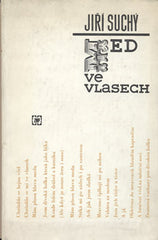 SUCHÝ; JIŘÍ: MED VE VLASECH. - 1970. 1. vyd. Ilustrace JIŘÍ SUCHÝ. 1. vyd. /poezie/60/