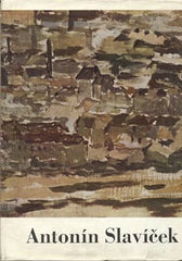 Slavíček - ANTONÍN SLAVÍČEK 1870-1910 SOUPIS DÍLA. - 1965. 1. vyd. Obálka JAROSLAV KROUZ.
