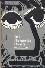FUKS; LADISLAV: MÍ ČERNOVLASÍ BRATŘI. - 1964. 1. vyd. Podpis autora. Edice Žatva. Obálka ZDENEK SEYDL.