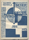 Teige & Krejcar - SCHULZ; KAREL: SEVER; ZÁPAD; VÝCHOD; JIH. - 1923. Ob. KAREL TEIGE a JAROMÍR KREJCAR. Original wrappers. Cover deisgn by K. TEIGE and J. KREJCAR.