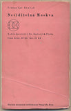 NEZVAL; VÍTĚZSLAV: NEVIDITELNÁ MOSKVA. - 1935. Obálka a typo KAREL TEIGE; viněta JINDŘICH ŠTYRSKÝ.