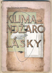Šíma - ŠTORCH-MARIEN; OTAKAR: KILIMA NDŽARO LÁSKY. - 1928. Podpis autora. Obálka a ilustrace JOSEF ŠÍMA.