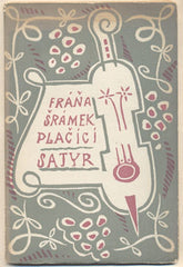 Čapek - ŠRÁMEK; FRÁŇA: PLAČÍCÍ SATYR. - 1923. Obálka JOSEF ČAPEK.