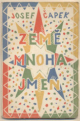 ČAPEK; JOSEF: ZEMĚ MNOHA JMEN. - 1923. 1. vyd. Aventinum; Štorch-Marien. Obálka JOSEF ČAPEK. /jc/