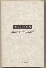 TROJAN; JAKUB: MOC V DĚJINÁCH. - 1994.
