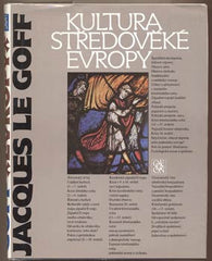 GOFF; JACQUES LE: KULTURA STŘEDOVĚKÉ EVROPY. - 1991. Dějiny a kultura západní Evropy ve středověku (5.-15.stol.).
