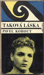 KOHOUT; PAVEL: TAKOVÁ LÁSKA. - 1967. Edice Hry. Obálka ZDENEK SEYDL. /divadlo/60/
