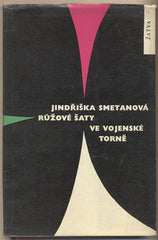 SMETANOVÁ; JINDŘIŠKA: RŮŽOVÉ ŠATY VE VOJENSKÉ TORNĚ. - 1963. Obálka MIROSLAV VÁŠA. 1. vyd. Žatva. /60/