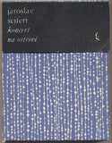 SEIFERT; JAROSLAV: KONCERT NA OSTROVĚ. - 1967. Ilustrace JOSEF WAGNER. Vazba SIVKO. Malá edice poezie. /poesie/60/
