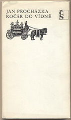 PROCHÁZKA; JAN: KOČÁR DO VÍDNĚ. - 1967. 1. vyd. Obálka SEYDL. /60/