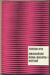 DYK; VIKTOR: ZMOUDŘENÍ DONA QUIJOTA. KRYSAŘ. - 1964. Obálka HABR. /60/