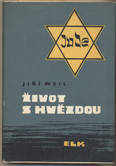 WEIL; JIŘÍ: ŽIVOT S HVĚZDOU. - 1949. Obálka SIVKO. 1. vyd. Edice Svět. /60/