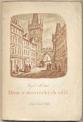 MERHOUT; CYRIL: DŮM U MOSTECKÝCH VĚŽÍ. - 1947. Podpis autora.