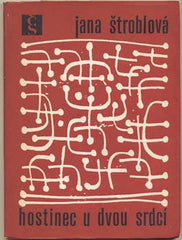 ŠTROBLOVÁ; JANA: HOSTINEC U DVOU SRDCÍ. - 1966. Obálka KIRCHNER. /poesie/60/