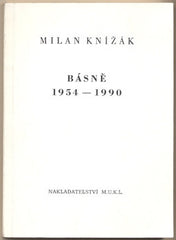 KNIŽÁK; MILAN: BÁSNĚ 1954 - 1990. - 1990. Podpis autora.