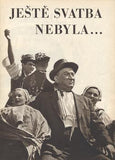 JEŠTĚ SVATBA NEBYLA... - 1954.