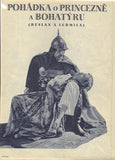 POHÁDKA O PRINCEZNĚ A BOHATÝRU. (RUSLAN A LUDMILA).  - 1939. Ruský film. Režie I. Nikitčenko. Filmový program; plakát.