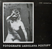 Postupa - JANÁČEK; JIŘÍ: FOTOGRAFIE LADISLAVA POSTUPY.  - 1967.. Edice Lupa; velká řada sv. 2.  LADISLAV POSTUPA; úprava MILAN JANÁČEK.