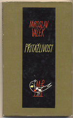 VÁLEK; MIROSLAV: PŘITAŽLIVOST. - 1962. Obálka VODÁKOVÁ. Edice Cesty. /poezie/60/ REZERVACE