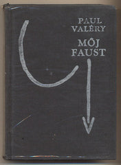 VALÉRY; PAUL: MÓJ FAUST. - 1970. Ilustrace SERGE CHARCHOUNE.