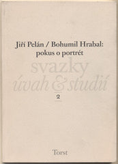 PELÁN; JIŘÍ / HRABAL; BOHUMIL. POKUS O PORTRÉT. - 2002. Svazky úvaha a studií.