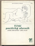 BRUKNER; JOSEF; FILIP; JIŘÍ: VĚTŠÍ POETICKÝ SLOVNÍK. - 1968. Podpis J. Bruknera. Klub přátel poezie. 1. vyd.