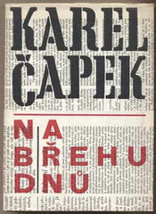 ČAPEK; KAREL: NA BŘEHU DNŮ. - 1966. Obálka OLDŘICH HLAVSA. /kč/60/