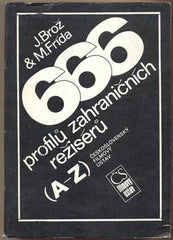 BROŽ. J.; FRÍDA. M.: 666 PROFILŮ ZAHRANIČNÍCH REŽISÉRŮ. - 1977. /film/