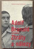 BRANALD; ADOLF. ZTRÁTY A NÁLEZY. - 1961. Obálka HLAVSA. Podpis autora. 1. vyd. Foto HOCHOVÁ. /60/