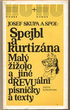 SKUPA; JOSEF A SPOL.: SPEJBL A KURTIZÁNA. - 1988. Ilustrace TRNKA; HOFFMEISTER; SKUPA.