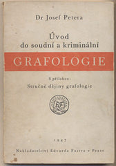 PETERA; JOSEF: ÚVOD DO SOUDNÍ A KRIMINÁLNÍ GRAFOLOGIE. - 1947. 1. vyd.