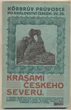 KAMENICKÝ; JAN: KRÁSAMI ČESKÉHO SEVERU. - (1913). Körberův průvodce po království Českém.