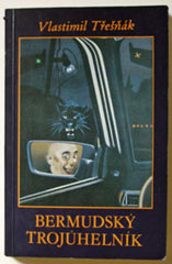TŘEŠŇÁK; VLASTIMIL: BERMUDSKÝ TROJÚHELNÍK. - 1986. 2. vyd. Edice Paternoster; Index; ob. ZBYNĚK BENÝŠEK. /exil/