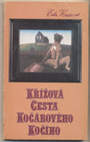 KRISEOVÁ; EDA: KŘÍŽOVÁ CESTA KOČÁROVÉHO KOČÍ. - 1979. /exil/