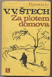 ŠTECH; V.V.: ZA PLOTEM DOMOVA. - 1970. 1. vyd. Vzpomínky.