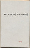 JIROUS; IVAN MARTIN: OKUJE. - 2008. Podpis autora.